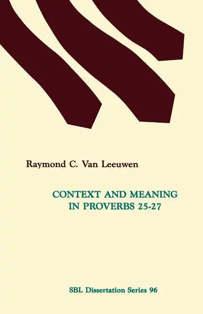 Context and Meaning in Proverbs 25-27 - Paperback