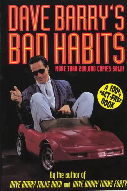 Dave Barry's Bad Habits: A 100% Fact-Free Book - Paperback