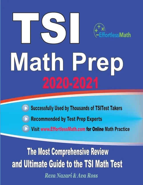 TSI Math Prep 2020-2021: The Most Comprehensive Review and Ultimate Guide to the TSI Math Test - Paperback