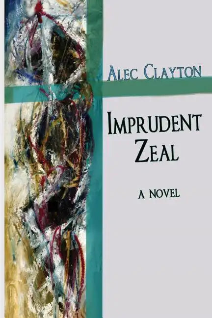 Imprudent Zeal - Paperback