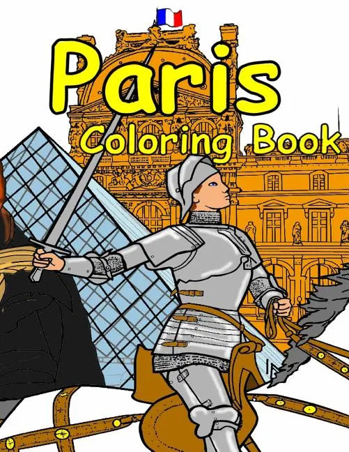 The Paris Coloring Book: Featuring the history, art and architecture of France. - Paperback