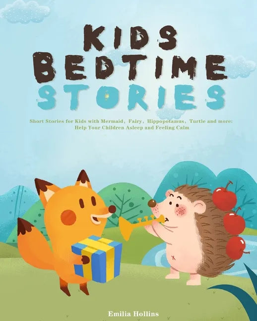 Kids Bedtime Stories: Short Stories for Kids with Mermaid,Fairy,Hippopotamus,Turtle and more: Help Your Children Asleep - Paperback