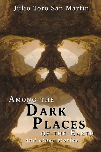 Among the Dark Places of the Earth and Other Stories - Paperback