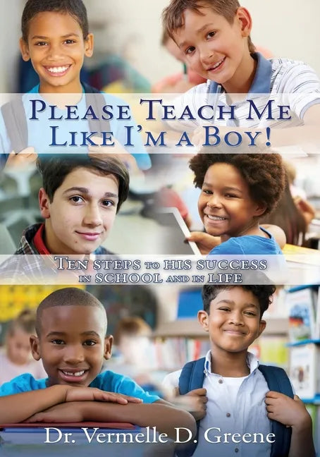 Please Teach Me Like I'm a Boy!: Ten steps to his success in school and in life - Paperback