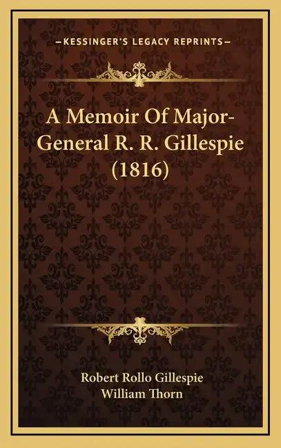 A Memoir Of Major-General R. R. Gillespie (1816) - Hardcover