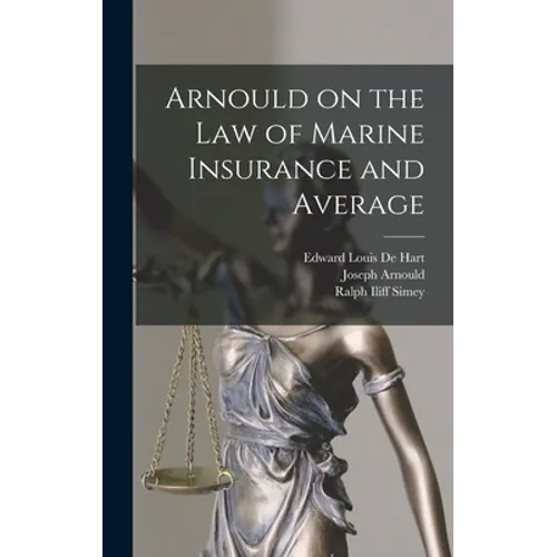 Arnould on the law of Marine Insurance and Average - Hardcover