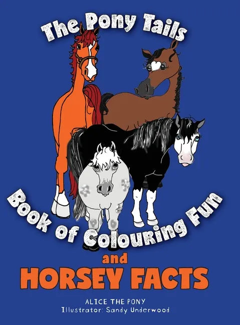 The Pony Tails Book of Colouring Fun and Horsey Facts - Hardcover