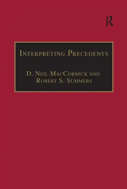 Interpreting Precedents: A Comparative Study - Paperback