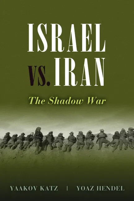 Israel vs. Iran: The Shadow War - Hardcover