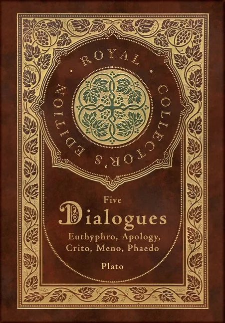 Plato: Five Dialogues: Euthyphro, Apology, Crito, Meno, Phaedo (Royal Collector's Edition) (Case Laminate Hardcover with Jacket) - Hardcover