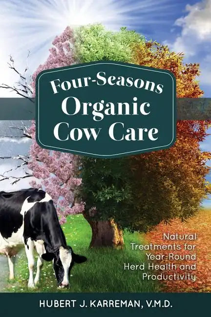 Four-Seasons Organic Cow Care - Paperback