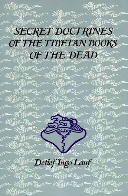 Secret Doctrines of the Tibetan Books of the Dead - Paperback