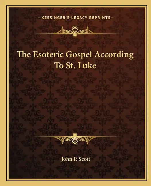 The Esoteric Gospel According to St. Luke - Paperback