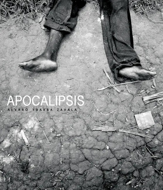 Alvaro Ybarra Zavala: Apocalipsis - Paperback