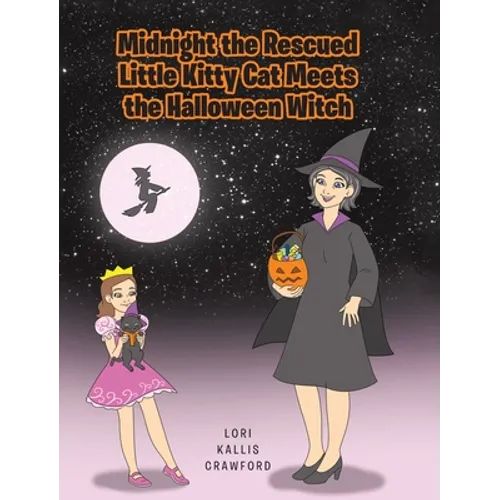 Midnight the Rescued Little Kitty Cat Meets the Halloween Witch - Hardcover