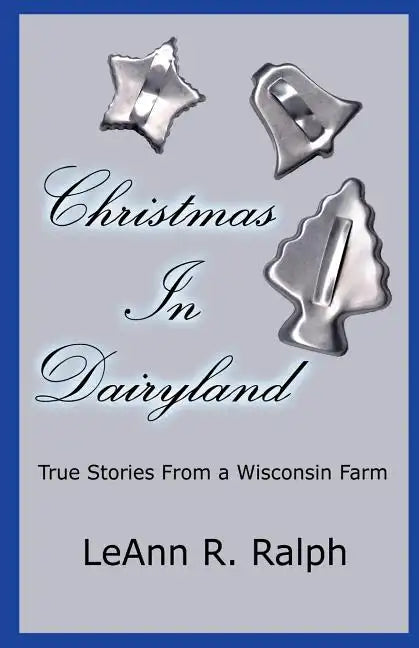 Christmas in Dairyland: True Stories From a Wisconsin Farm - Paperback
