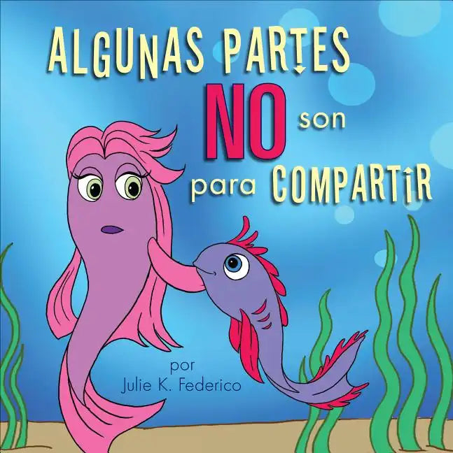 Algunas Partes NO Son Para Compartir = Some Parts Are Not for Sharing - Paperback