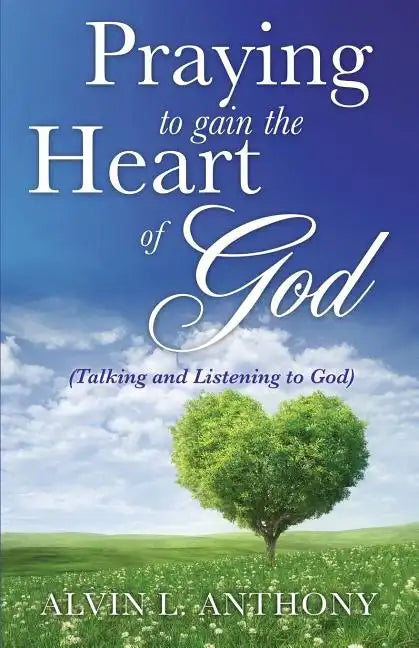 PRAYING to gain the Heart Of God - Paperback