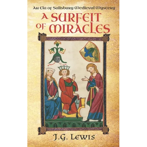 A Surfeit of Miracles: An Ela of Salisbury Medieval Mystery - Paperback
