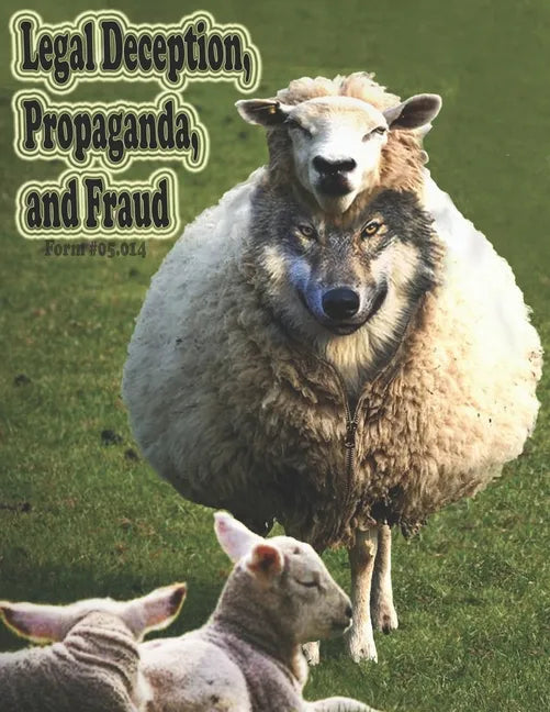 Legal Deception, Propaganda, and Fraud: Form #05.014, Volume 2 - Paperback