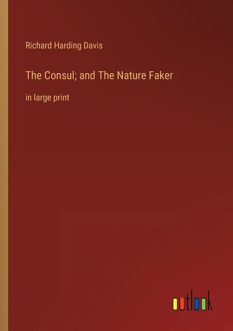 The Consul; and The Nature Faker: in large print - Paperback