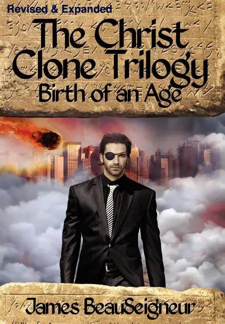 The Christ Clone Trilogy - Book Two: Birth of an Age - Hardcover