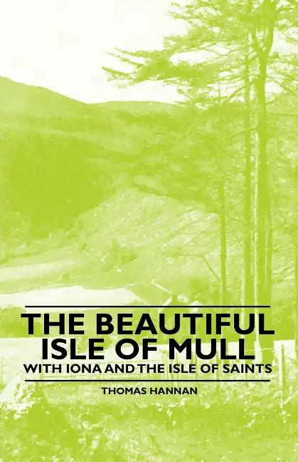 The Beautiful Isle of Mull - With Iona and the Isle of Saints - Paperback