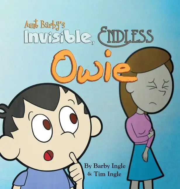 Aunt Barby's Invisible, Endless Owie - Hardcover