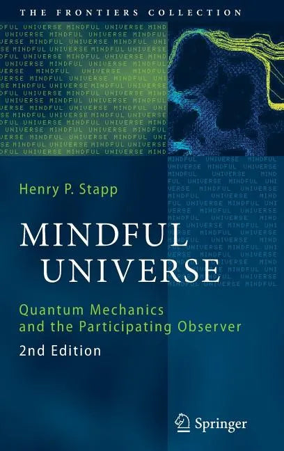 Mindful Universe: Quantum Mechanics and the Participating Observer - Hardcover