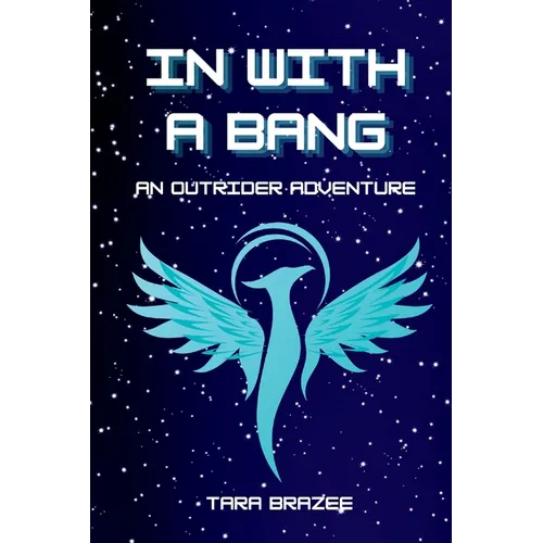 In With a Bang: The First Outrider Adventure - Paperback