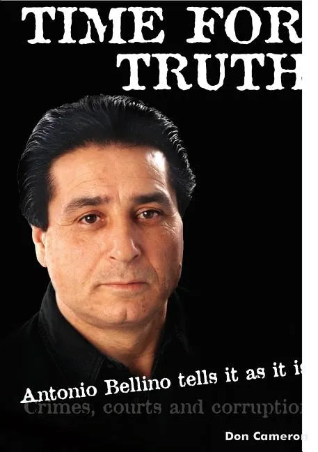 Time for Truth: Antonio Bellino tells it as it is/ Don Cameron and Antonio Bellino - Paperback