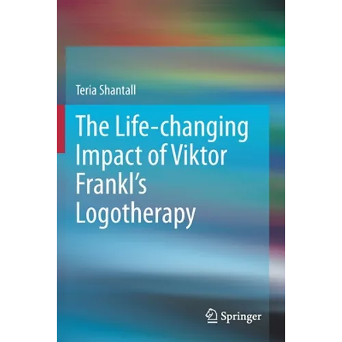 The Lıfe-Changıng Impact of Vıktor Frankl's Logotherapy - Paperback