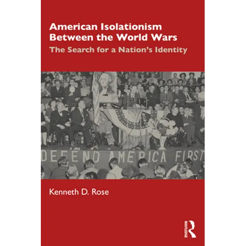 American Isolationism Between the World Wars: The Search for a Nation's Identity - Paperback