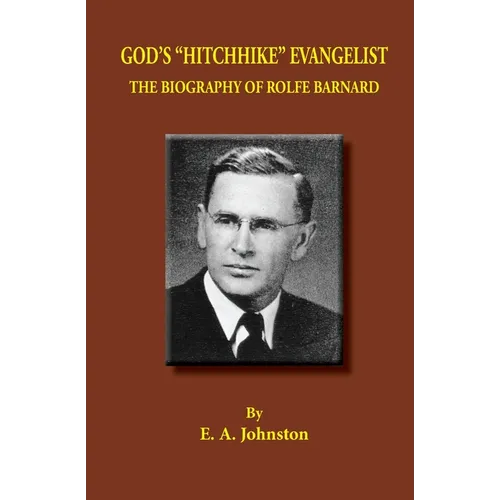 God's "Hitchhike" Evangelist: The Biography of Rolfe Barnard - Paperback