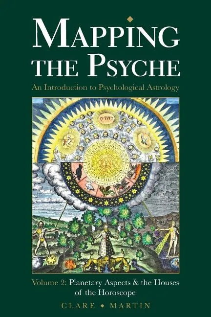 Mapping the Psyche Volume 2: Planetary Aspects & the Houses of the Horoscope - Paperback