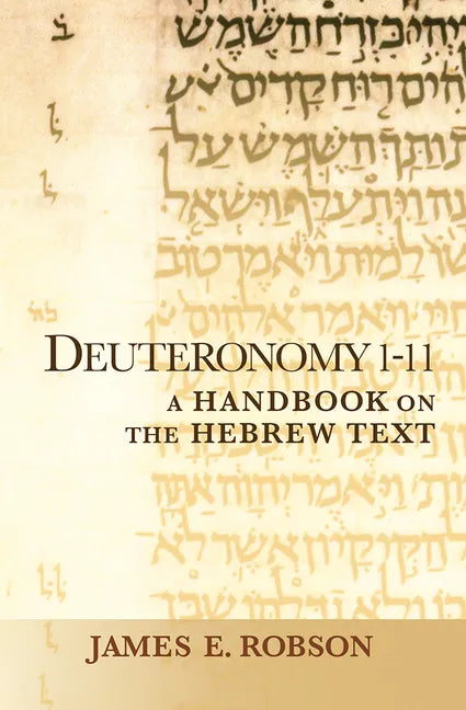 Deuteronomy 1-11: A Handbook on the Hebrew Text - Paperback