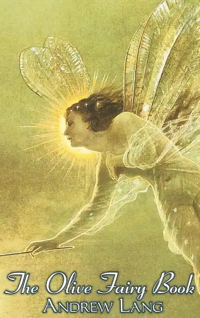 The Olive Fairy Book, Edited by Andrew Lang, Fiction, Fairy Tales, Folk Tales, Legends & Mythology - Hardcover