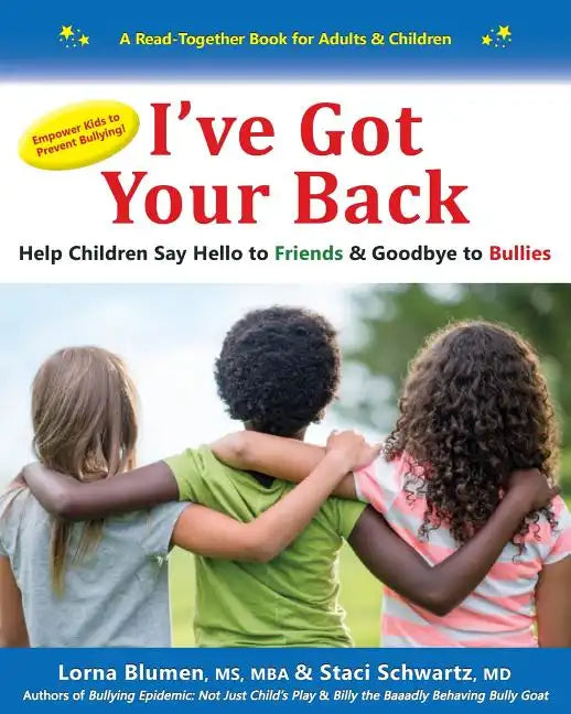 I've Got Your Back: Help Children Say Hello to Friends & Goodbye to Bullies - Paperback