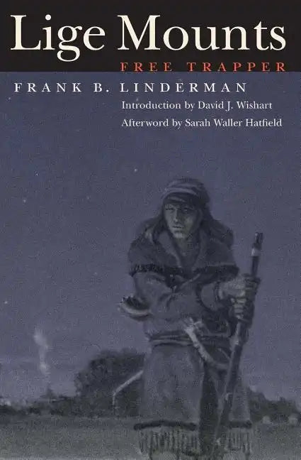 Lige Mounts, Free Trapper - Paperback