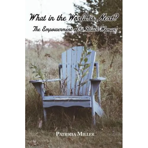 What in The World Is Next?: The Empowerment of a Black Woman - Paperback