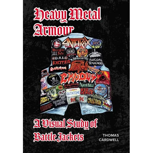 Heavy Metal Armour: A Visual Study of Battle Jackets - Hardcover