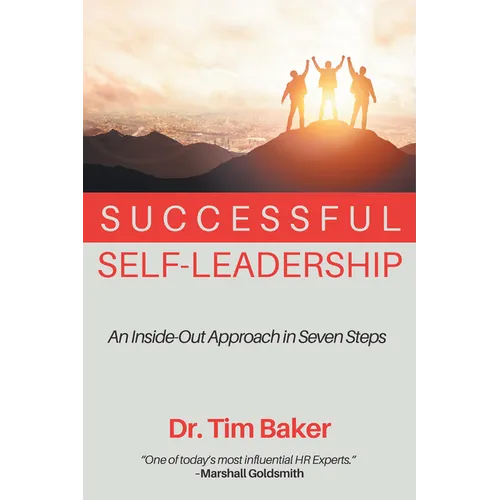 Successful Self-Leadership: An Inside-Out Approach in Seven Steps - Paperback