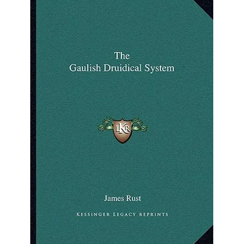 The Gaulish Druidical System - Paperback