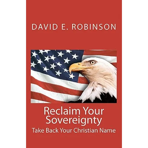 Reclaim Your Sovereignty: Take Back Your Christian Name - Paperback