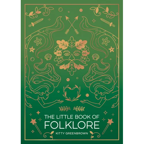 The Little Book of Folklore: An Introduction to the Ancient Myths and Celtic Legends - Hardcover