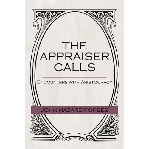 The Appraiser Calls: Encounters with Aristocracy - Paperback
