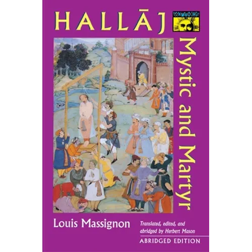 Hallaj: Mystic and Martyr - Abridged Edition - Paperback
