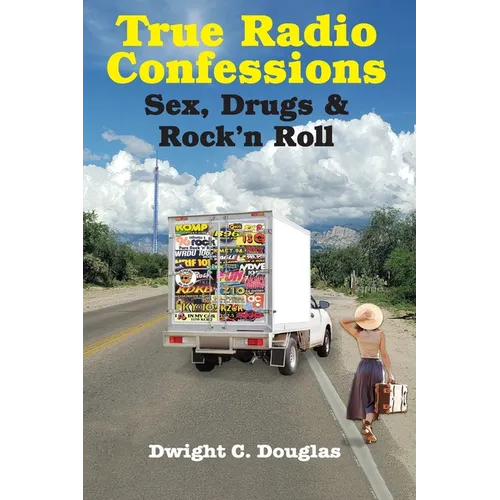 True Radio Confessions: Sex, Drugs & Rock 'n Roll - Paperback