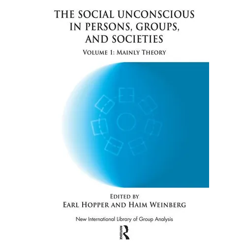 The Social Unconscious in Persons, Groups and Societies: Mainly Theory - Paperback