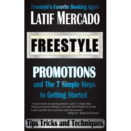 Freestyle Promotions: and The 7 Simple Steps to Getting Started - Paperback